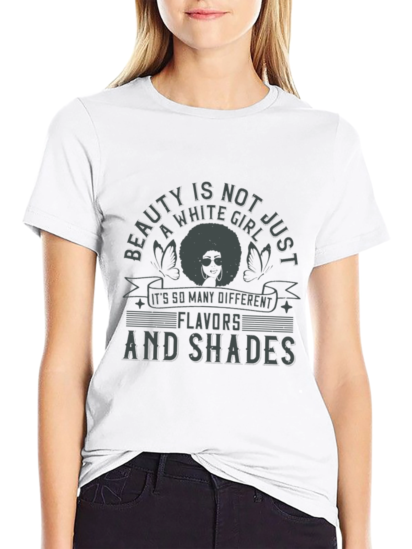 Beauty is Not Just a White Girl T-Shirt