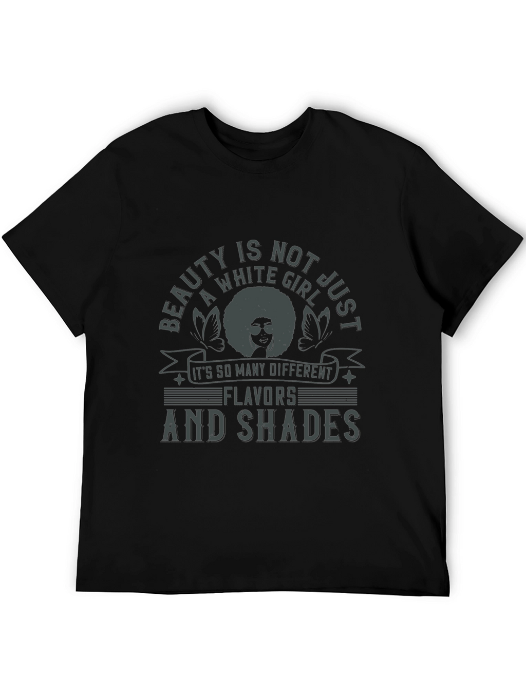 Beauty is Not Just a White Girl T-Shirt