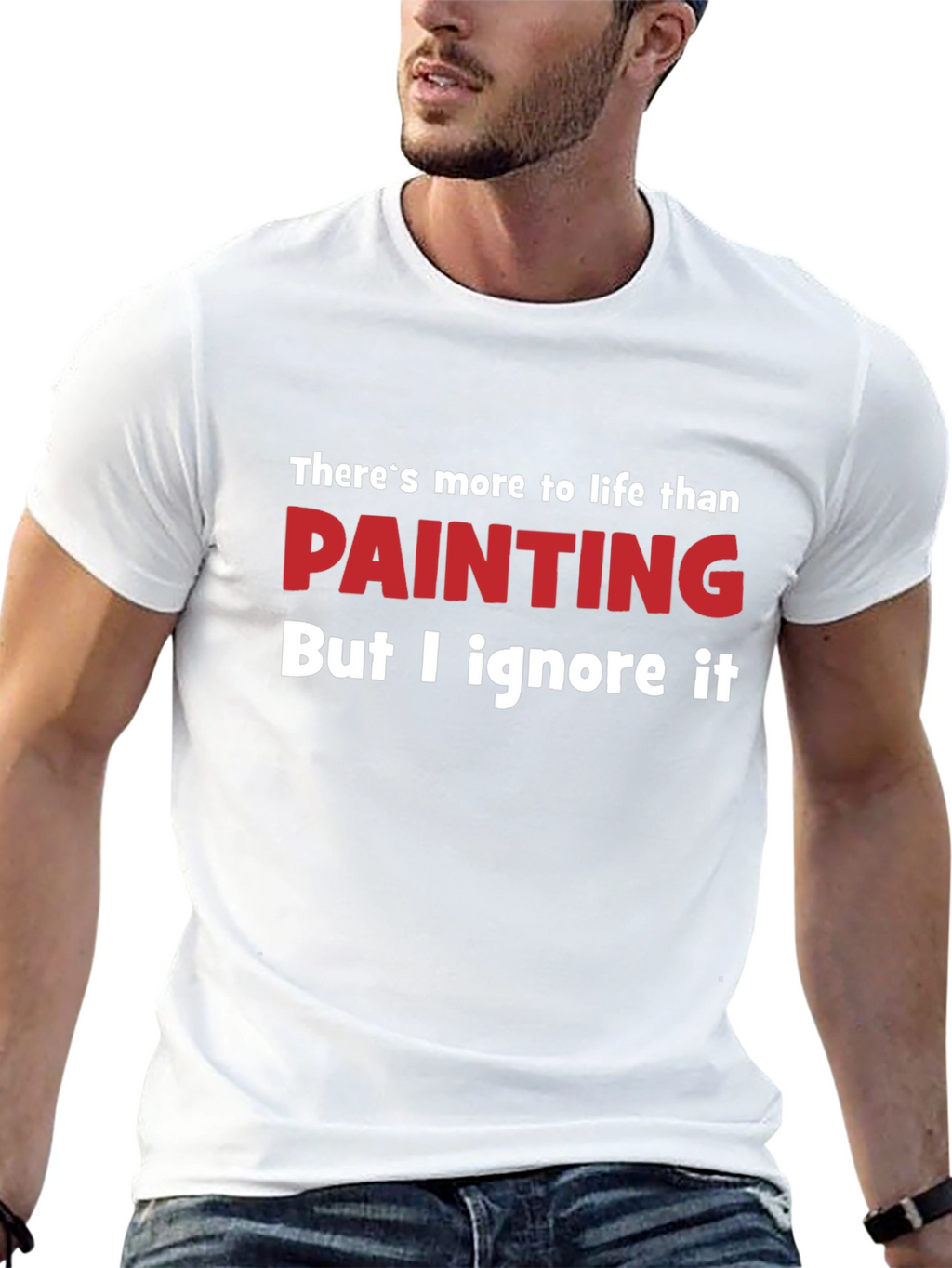 Funny Painting T-Shirt - Theres More to Life