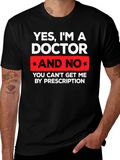 Funny Doctor T-Shirt - Prescription Humor Tee