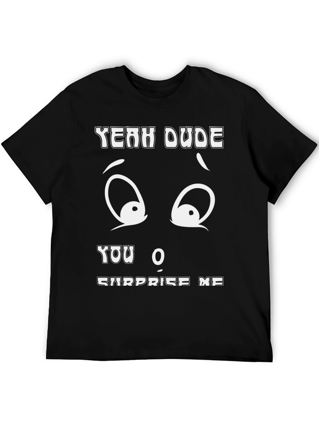 Yeah Dude Graphic T-Shirt