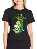Avocado Humor T-Shirt - If It Involves Fun