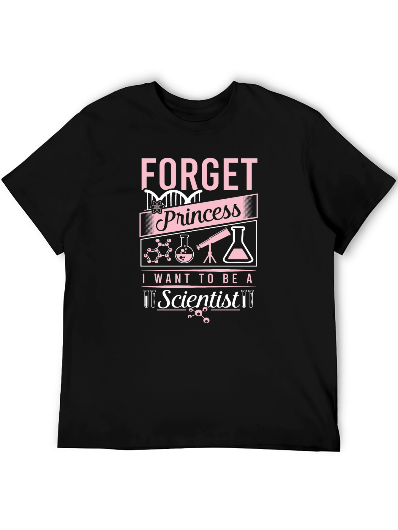 Forget Princess I Want To Be A Scientist T-Shirt
