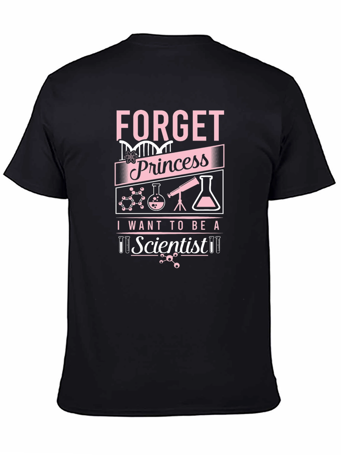 Forget Princess I Want To Be A Scientist T-Shirt