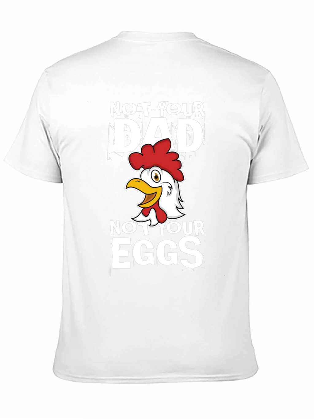 Not Your Dad Not Your Eggs Graphic T-Shirt