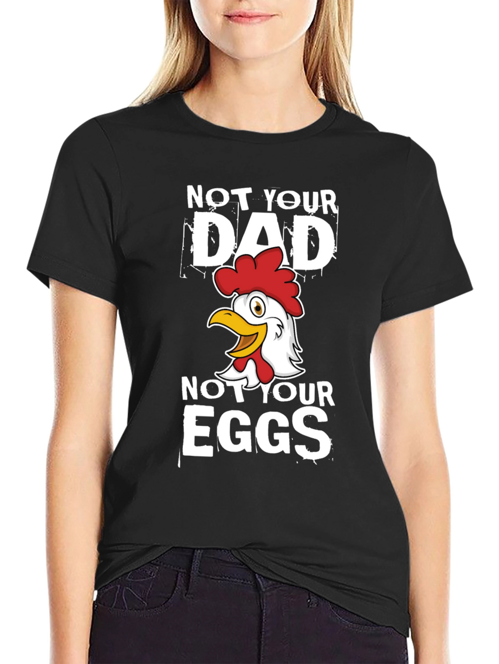 Not Your Dad Not Your Eggs Graphic T-Shirt