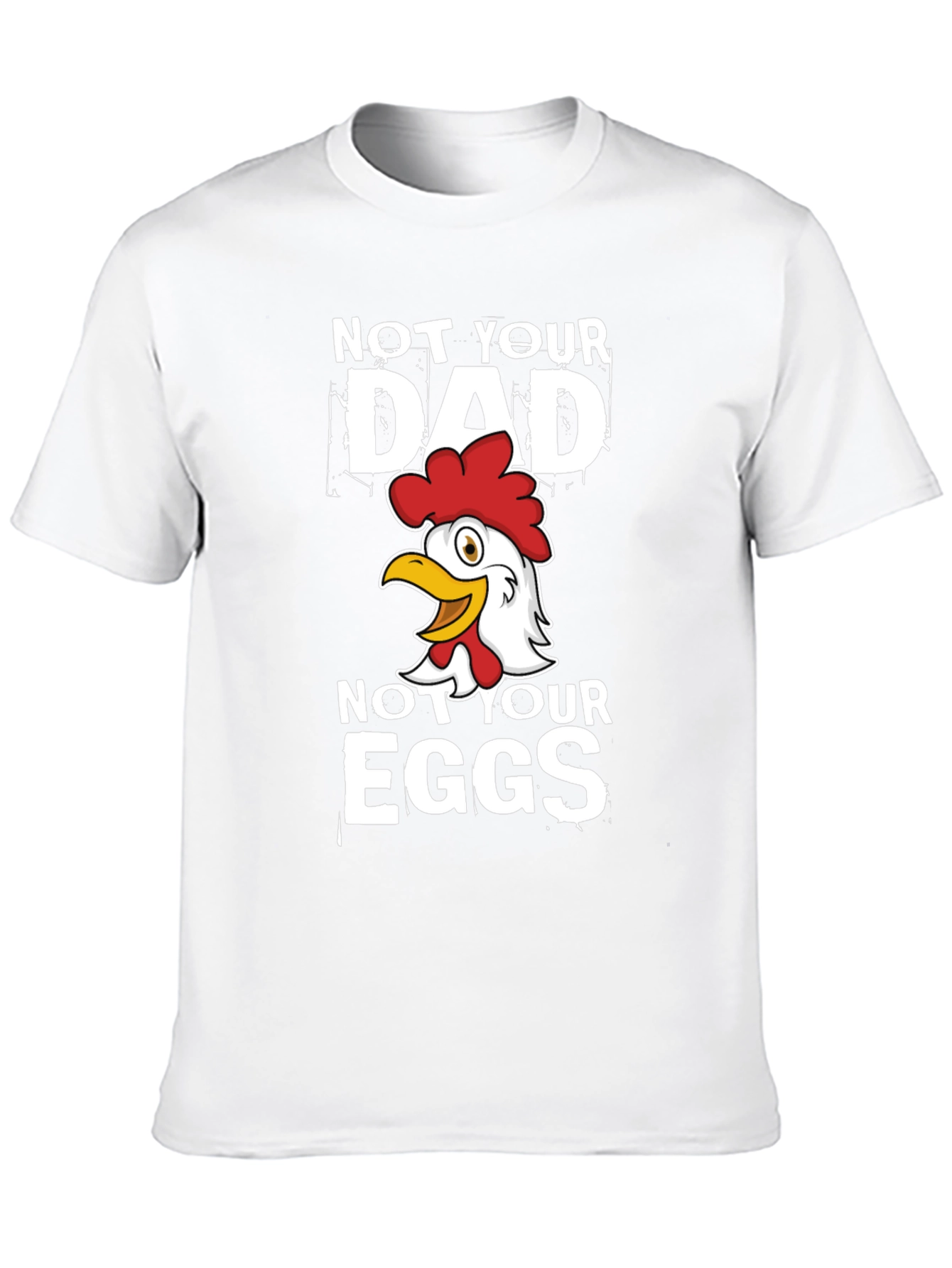 Not Your Dad Not Your Eggs Graphic T-Shirt