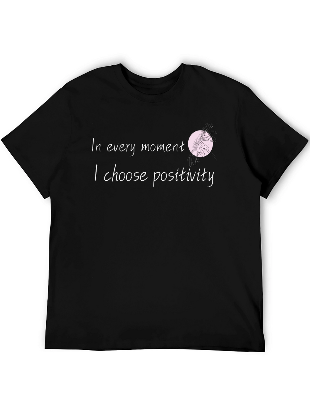 In Every Moment Positivity T-Shirt