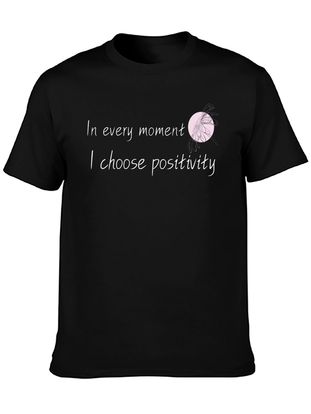 In Every Moment Positivity T-Shirt