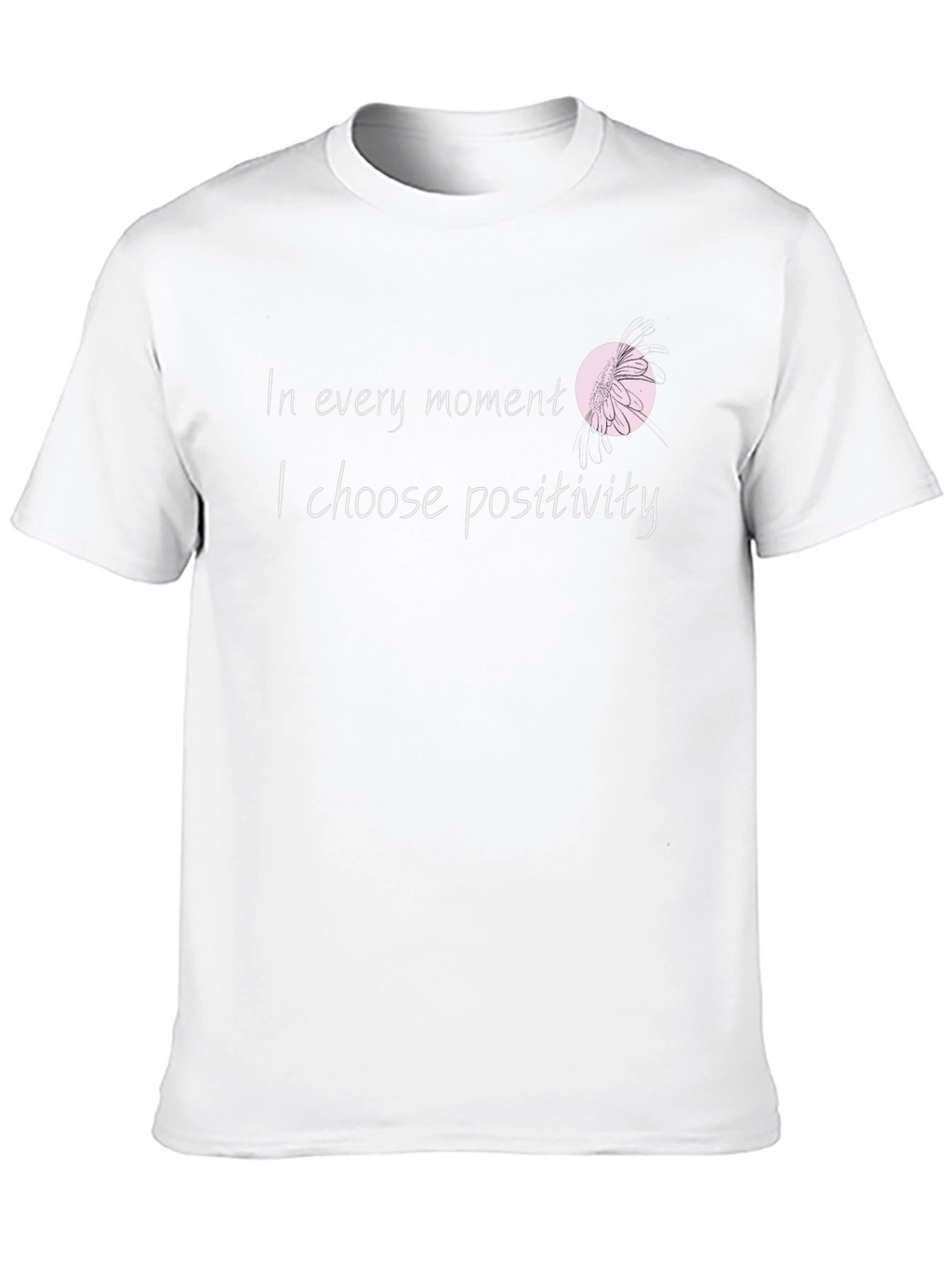 In Every Moment Positivity T-Shirt