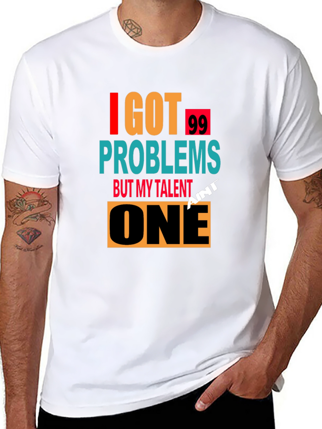I Got 99 Problems T-Shirt - Mens Graphic Tee