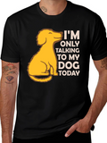 Dog Lover T-Shirt: Talking to My Dog Today