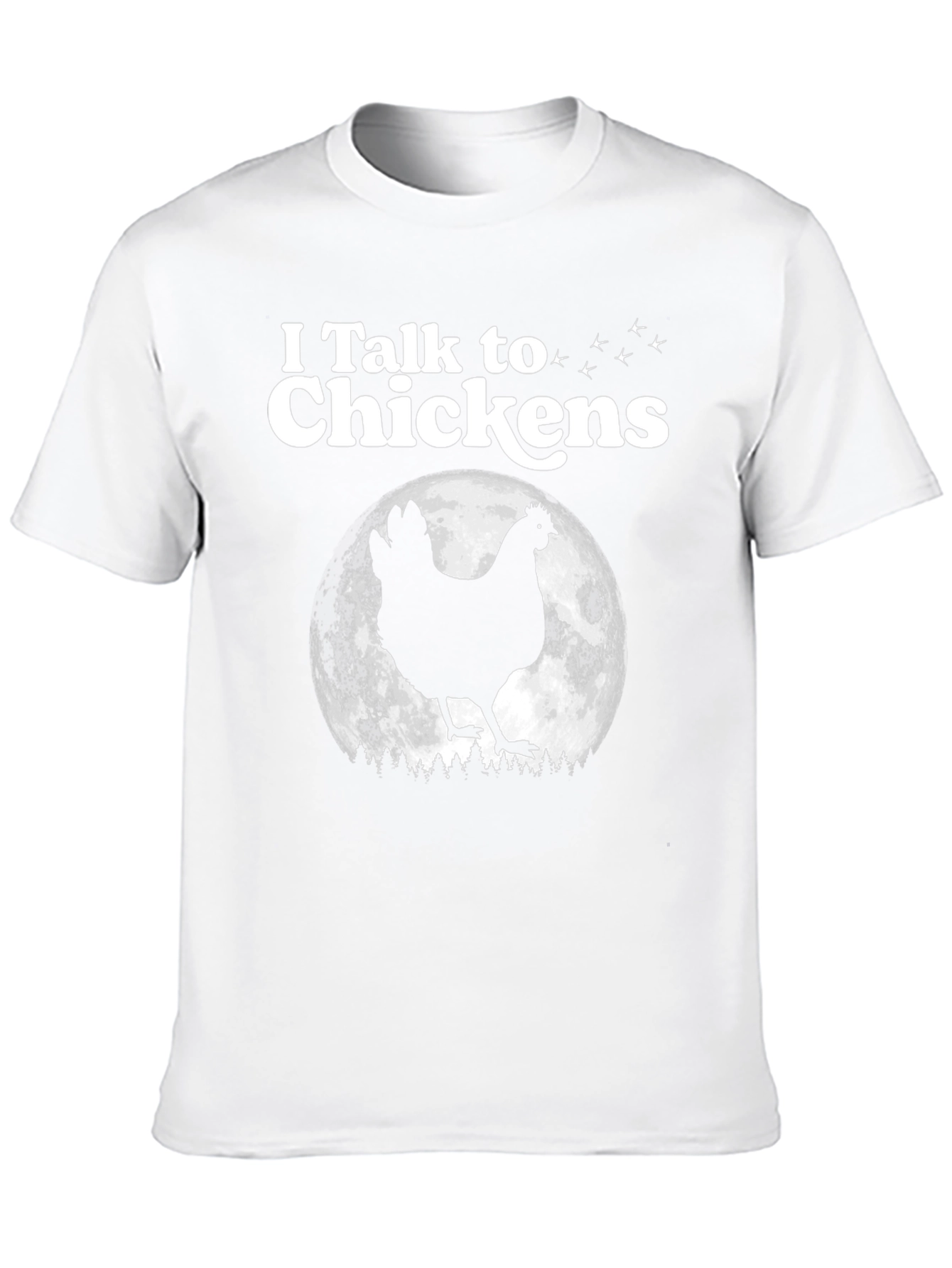 I Talk to Chickens Graphic Tee - Funny Animal Lover T-Shirt