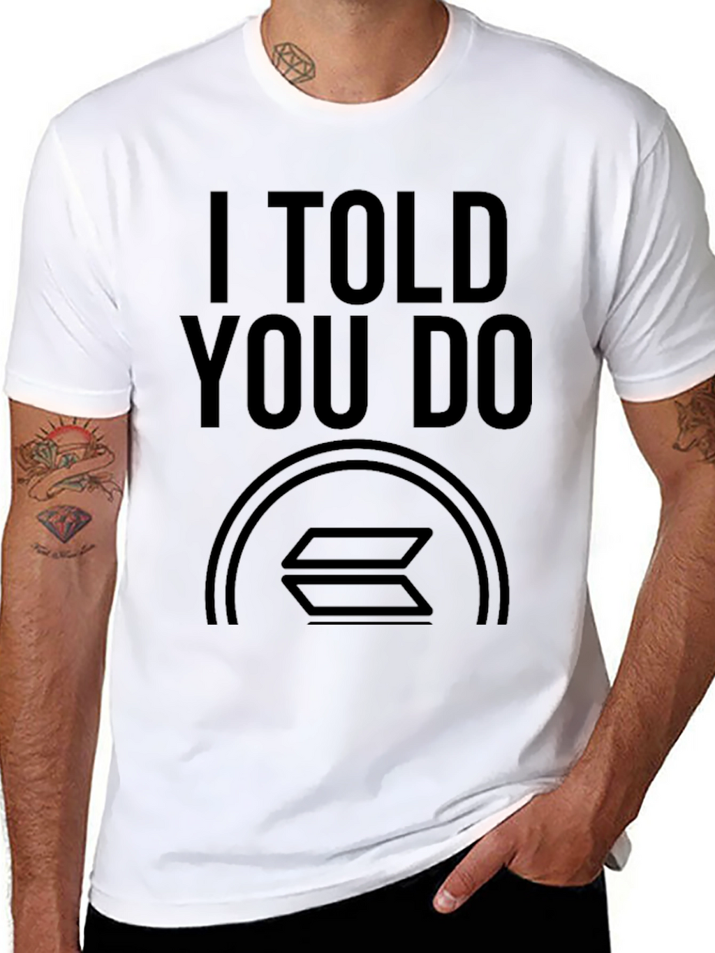 I Told You Do Solana Crypto T-Shirt