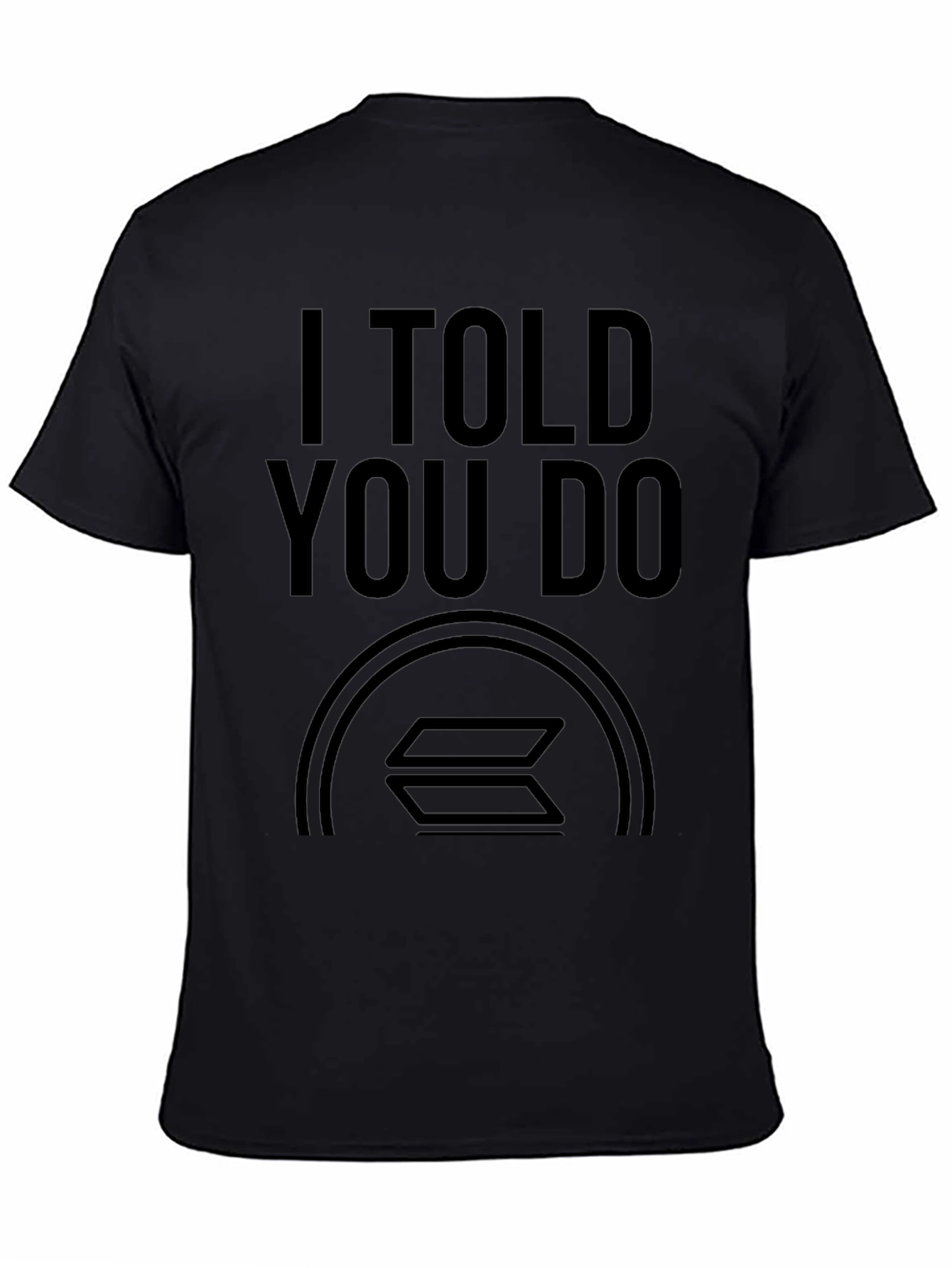 I Told You Do Solana Crypto T-Shirt