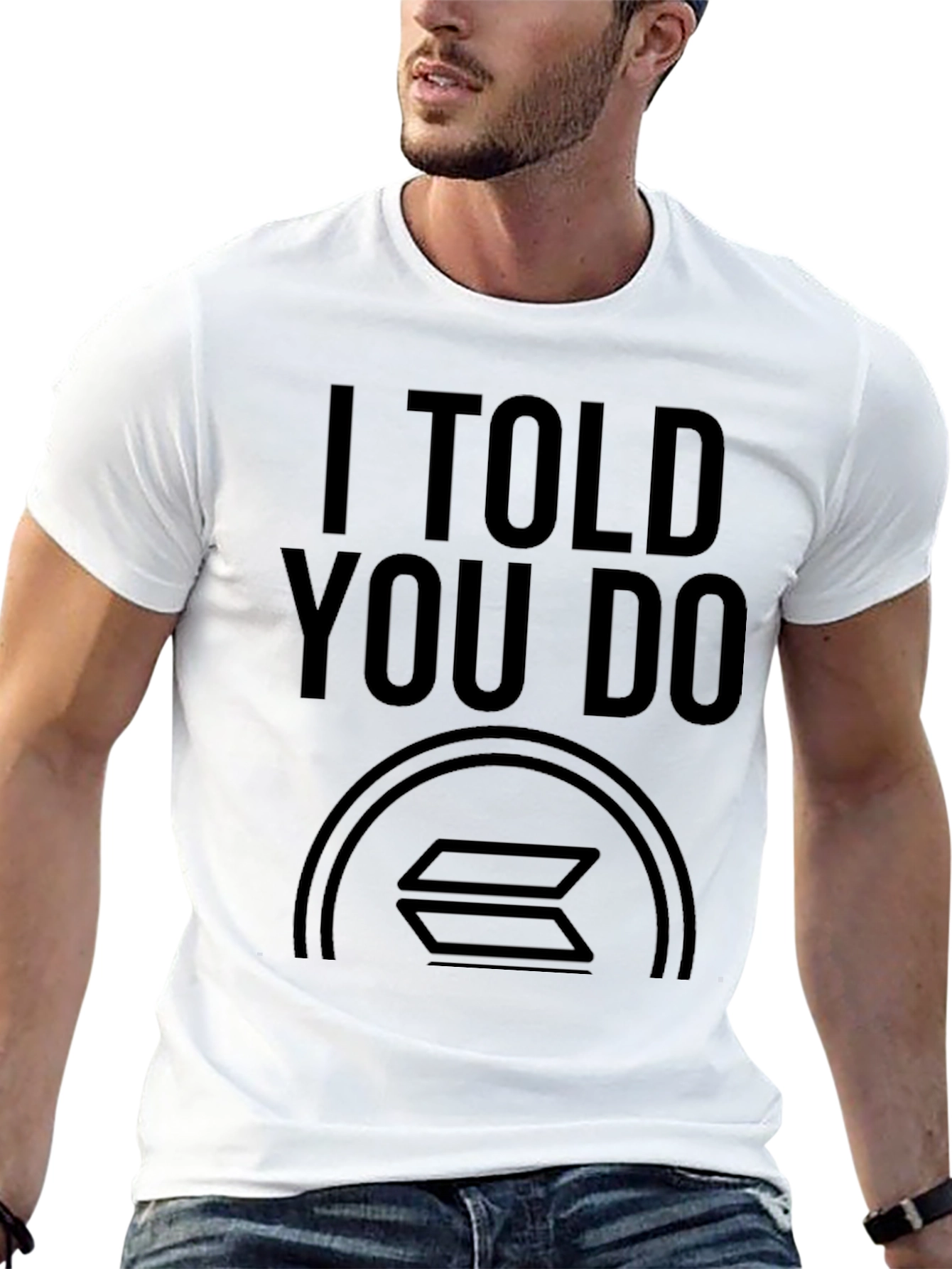 I Told You Do Solana Crypto T-Shirt