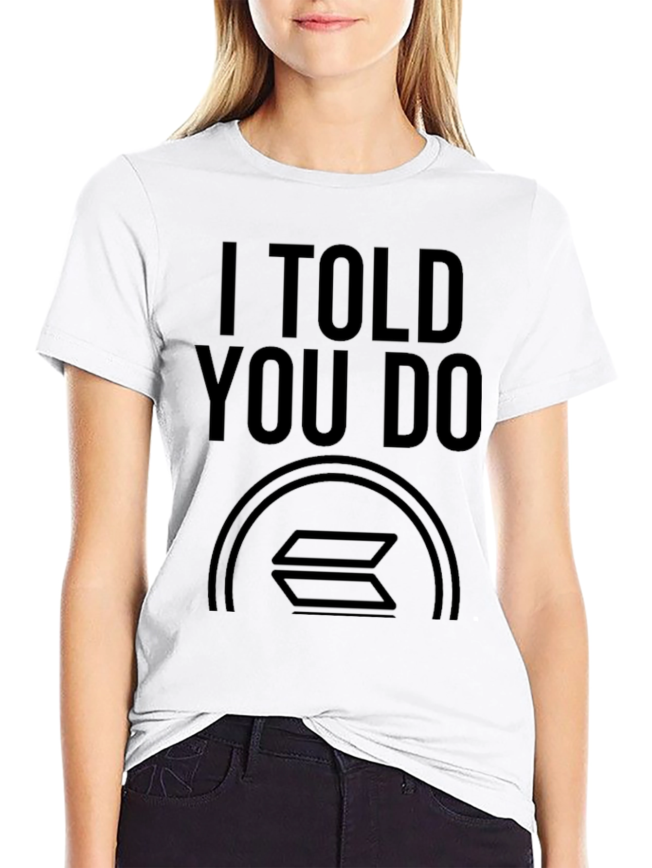 I Told You Do Solana Crypto T-Shirt