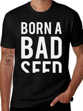 Born a Bad Seed Mens Graphic Tee