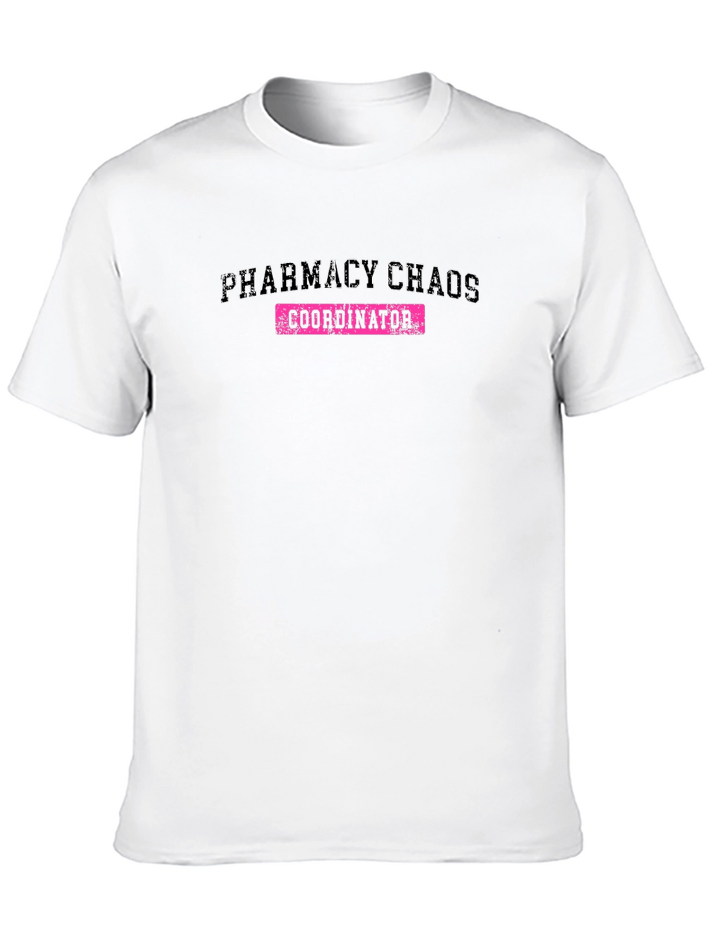 Pharmacy Chaos Coordinator T-Shirt