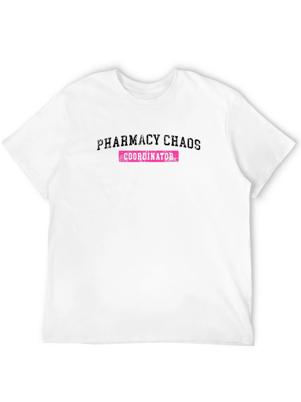Pharmacy Chaos Coordinator T-Shirt