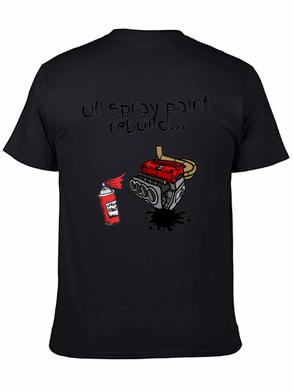 Ol Spray Paint Rebuild T-Shirt