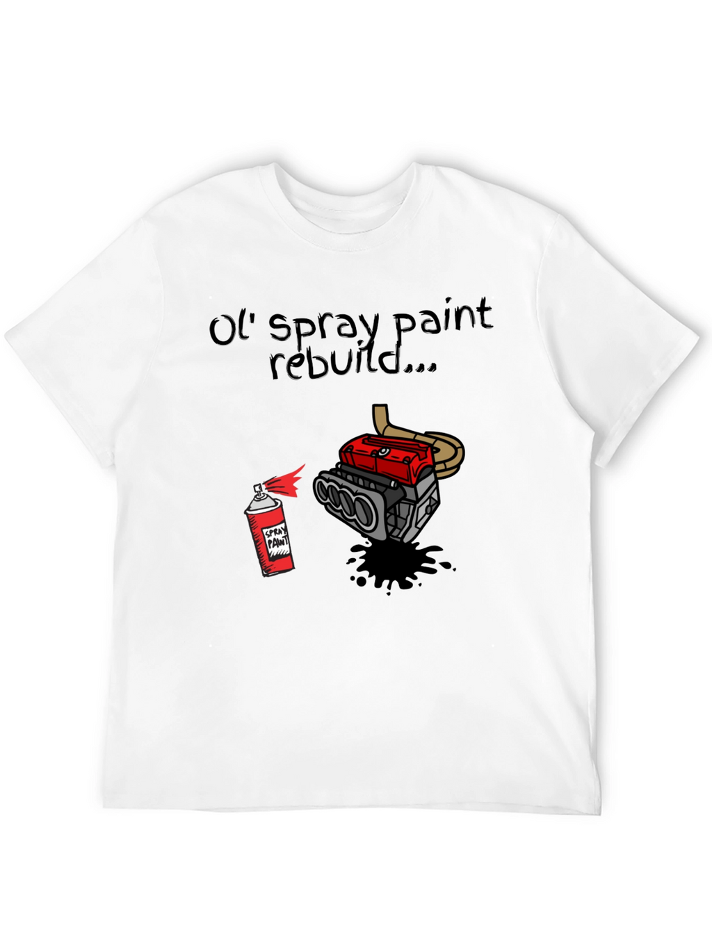 Ol Spray Paint Rebuild T-Shirt