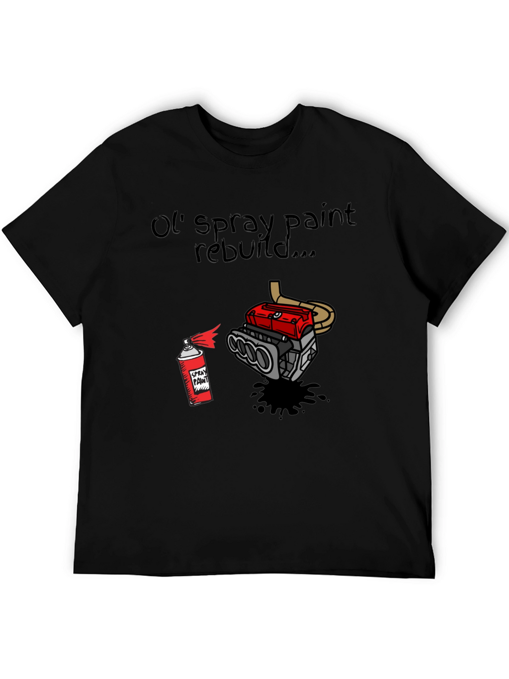 Ol Spray Paint Rebuild T-Shirt