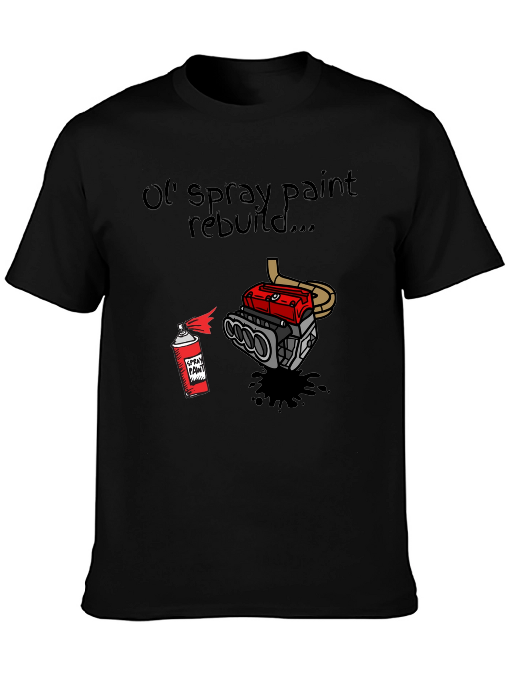 Ol Spray Paint Rebuild T-Shirt