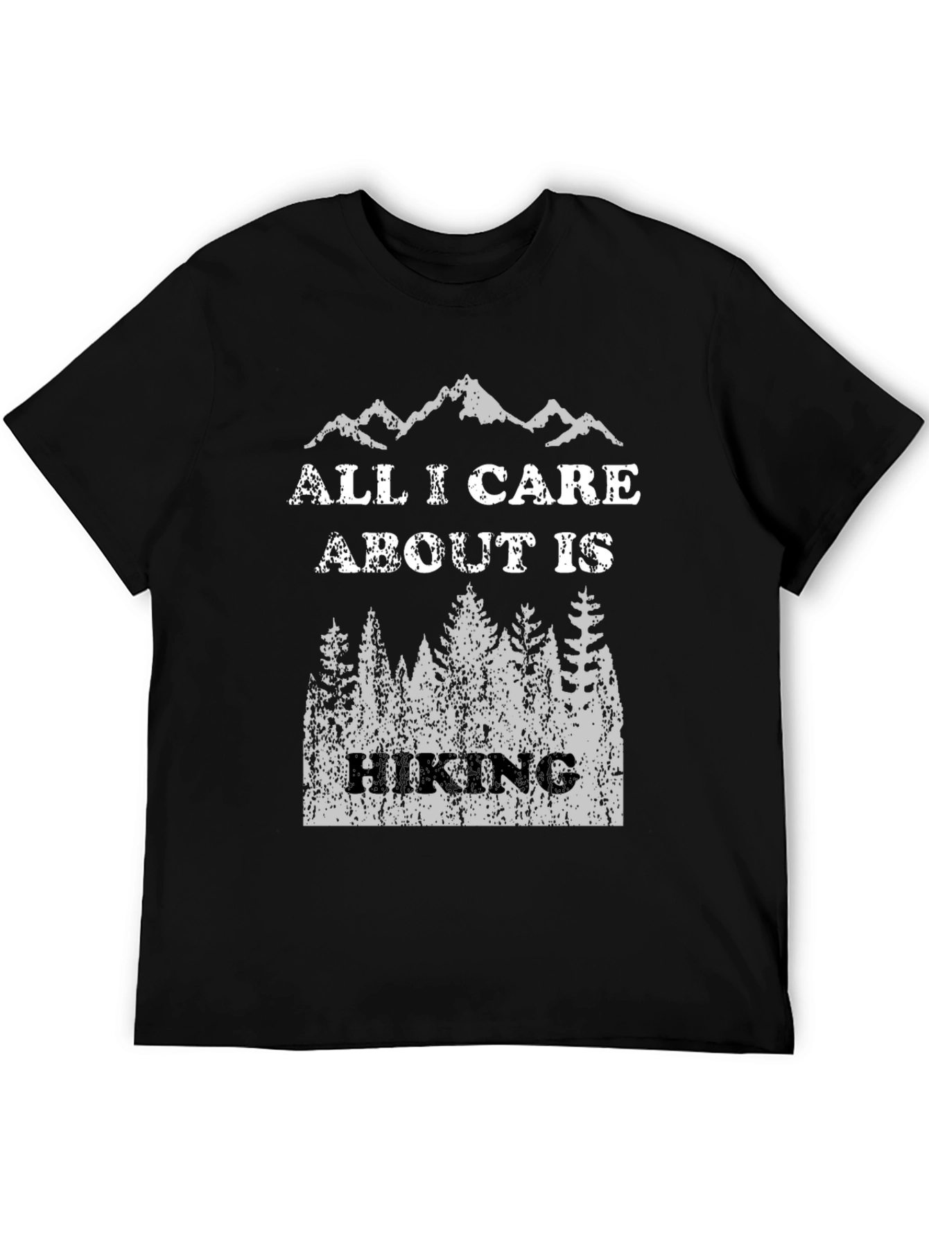 Hiking T-Shirt - All I Care About Is Hiking