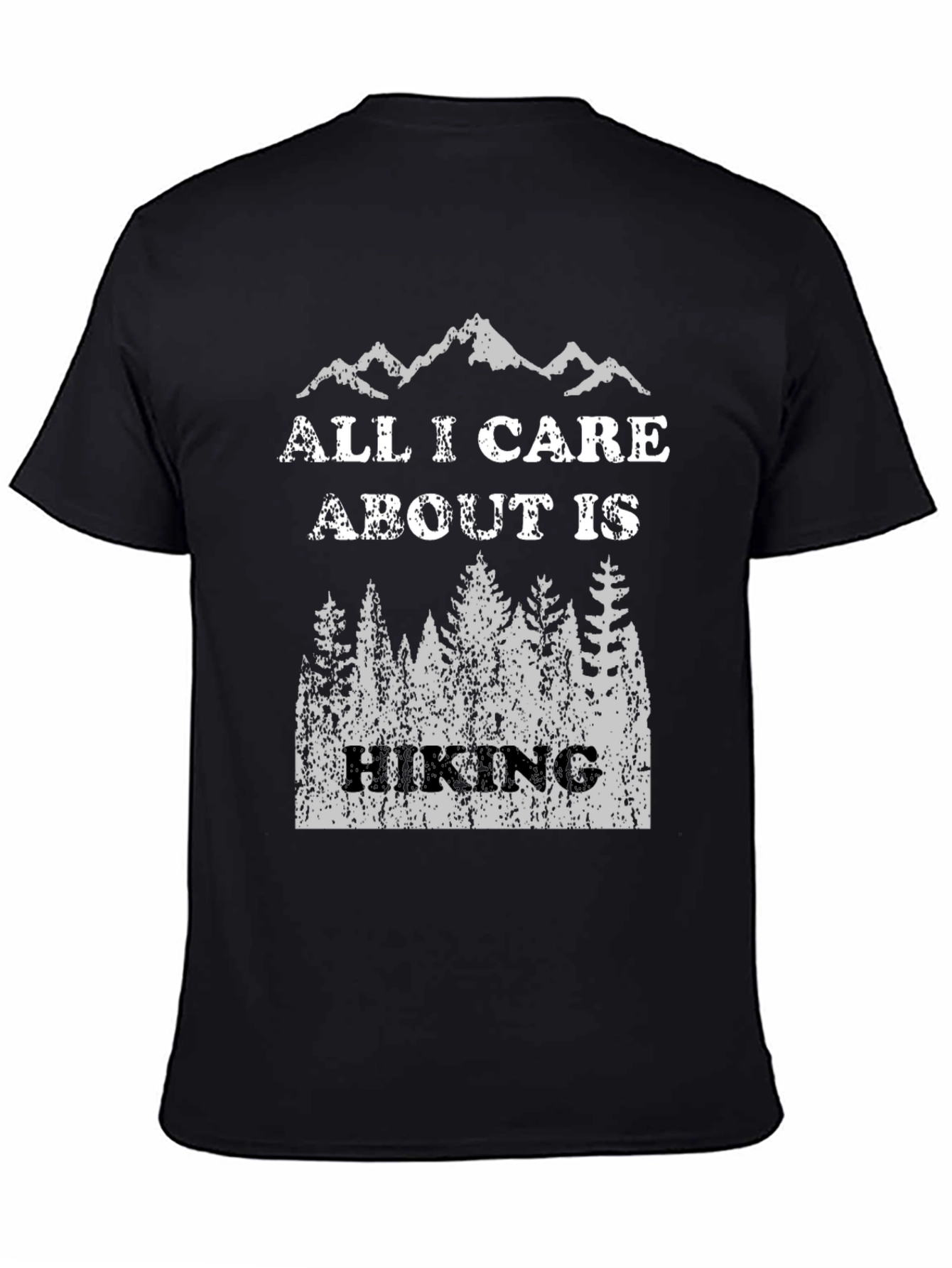 Hiking T-Shirt - All I Care About Is Hiking