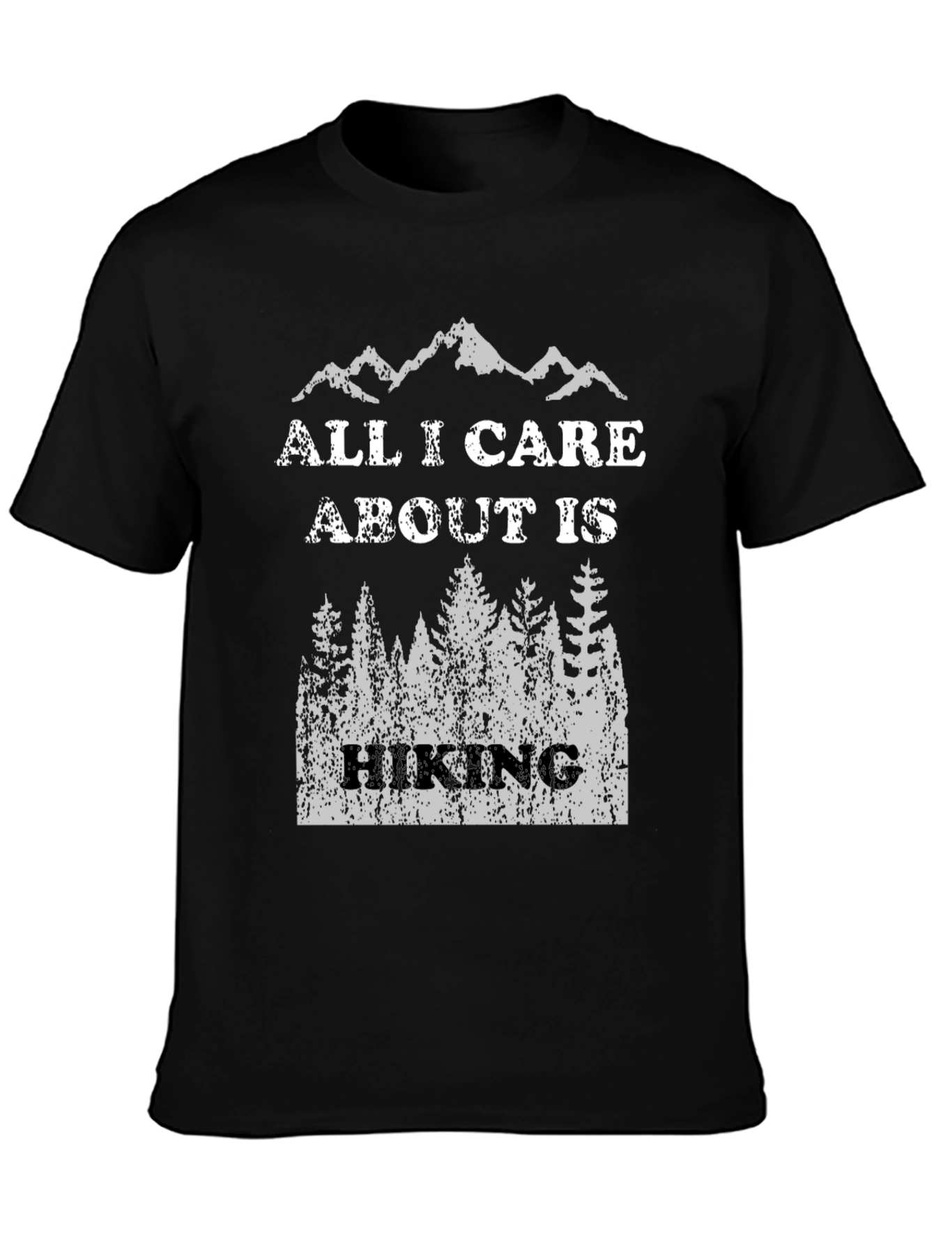 Hiking T-Shirt - All I Care About Is Hiking