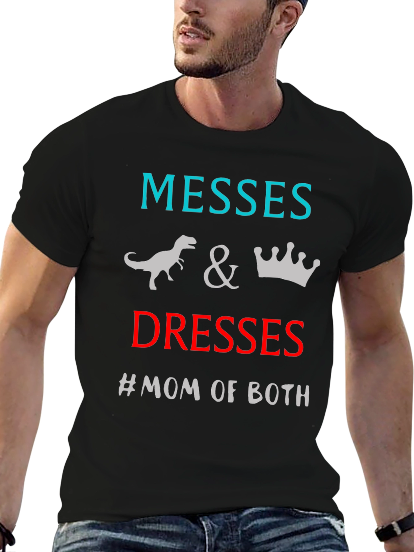 Messes and Dresses Mom T-Shirt