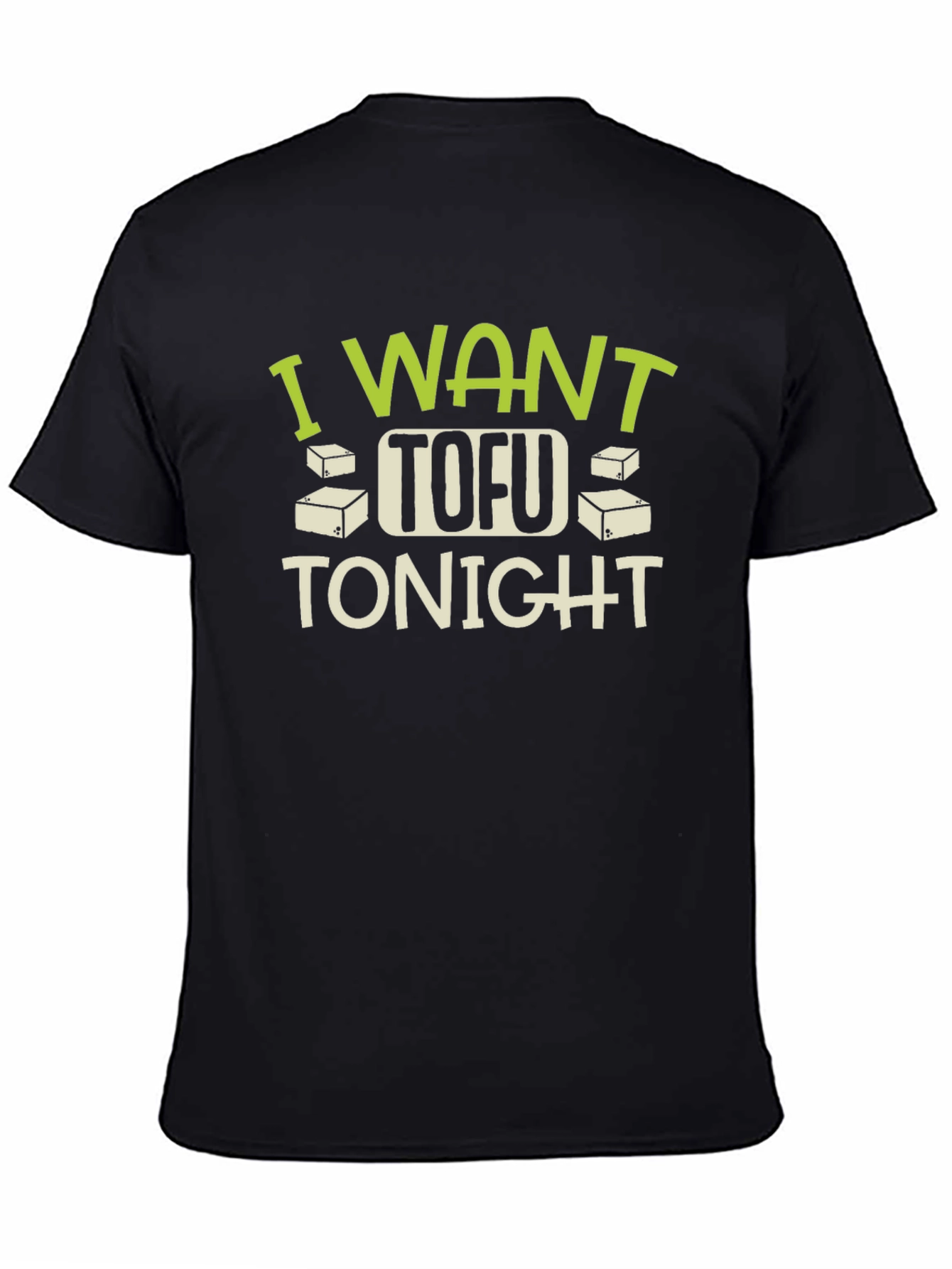 I Want Tofu Tonight T-Shirt - Funny Vegan Tee