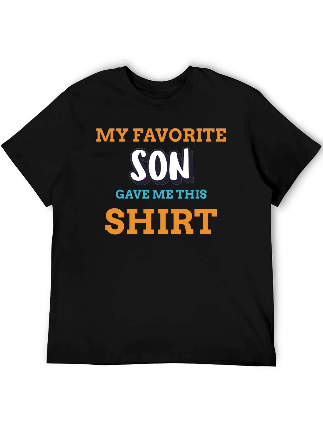 My Favorite Son Gave Me This Shirt - Novelty Tee