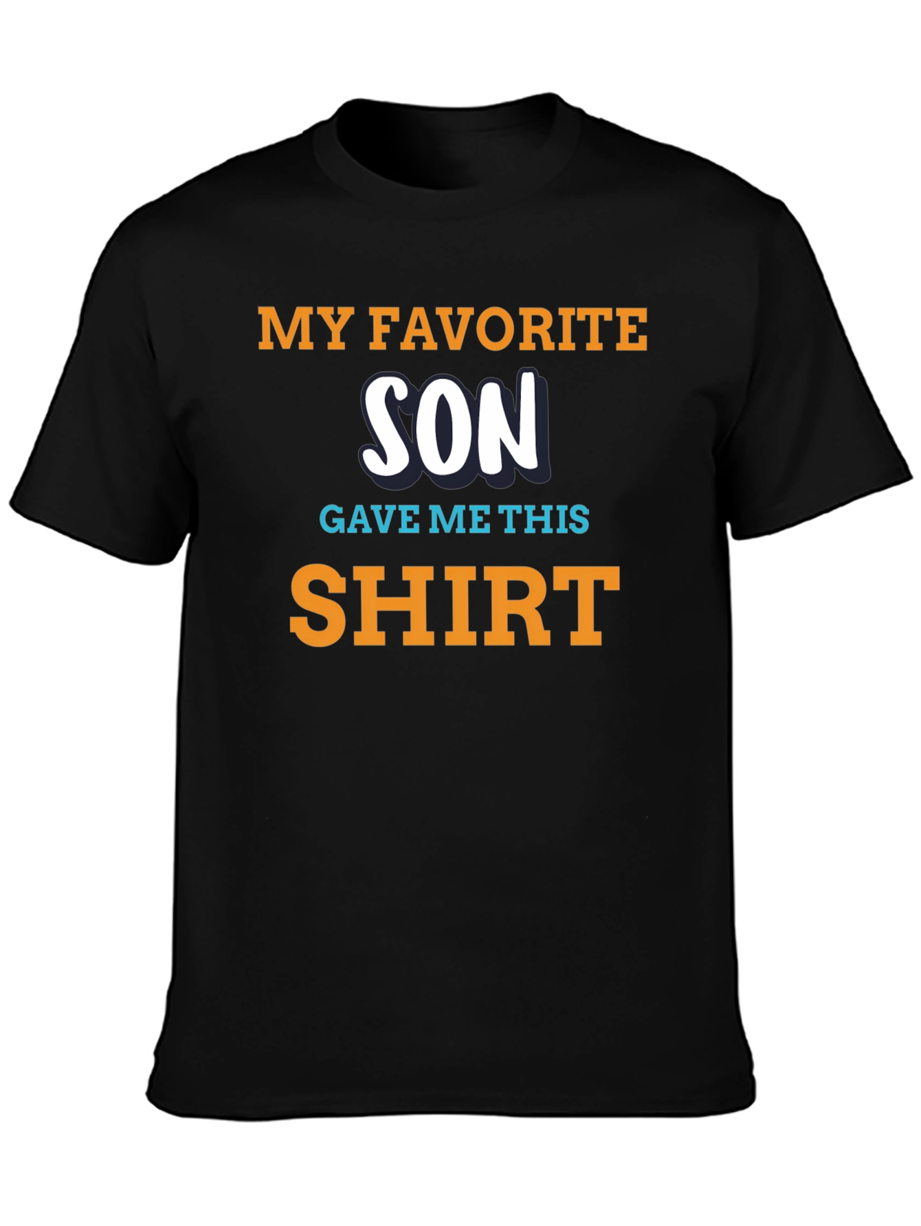 My Favorite Son Gave Me This Shirt - Novelty Tee