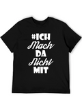 Ich Mach Da Nicht Mit T-Shirt