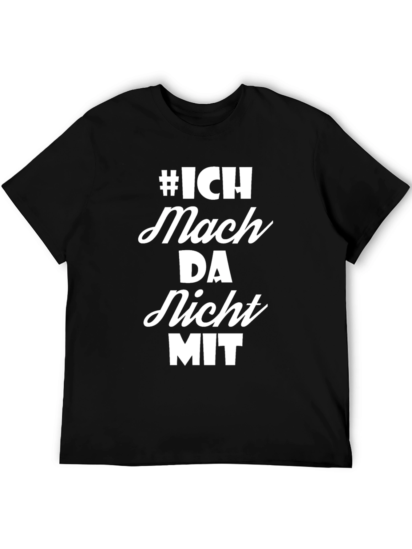Ich Mach Da Nicht Mit T-Shirt