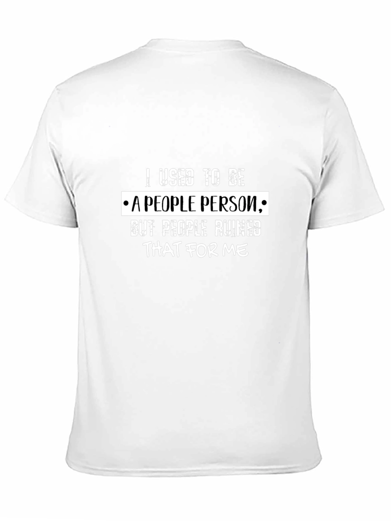 Funny People Ruined Me T-Shirt