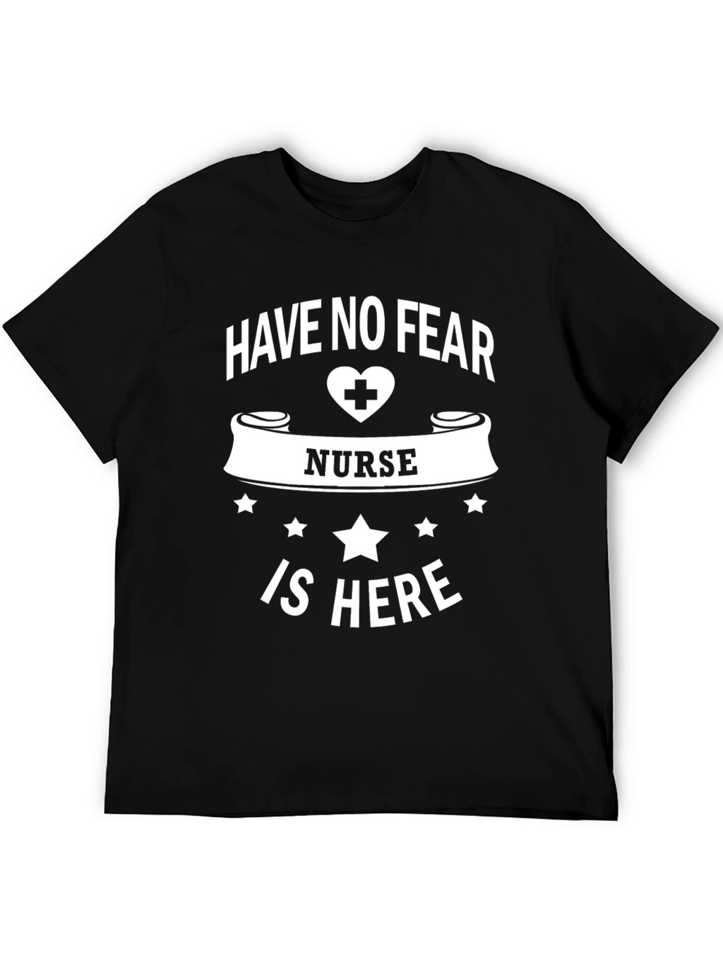 Have No Fear Nurse T-Shirt