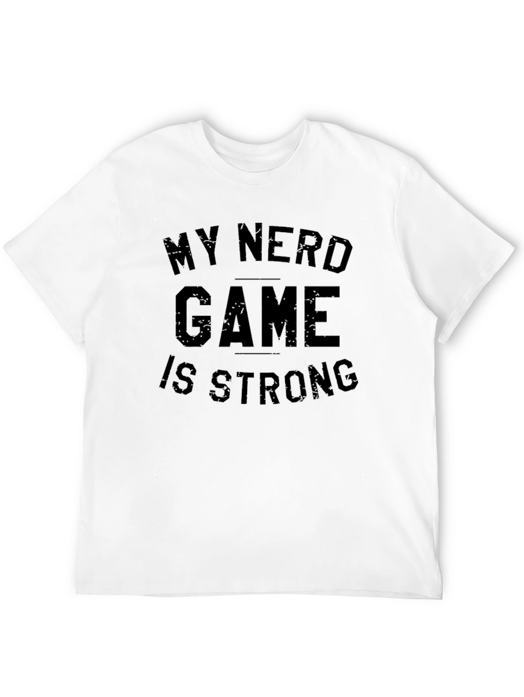 My Nerd Game is Strong Black T-Shirt