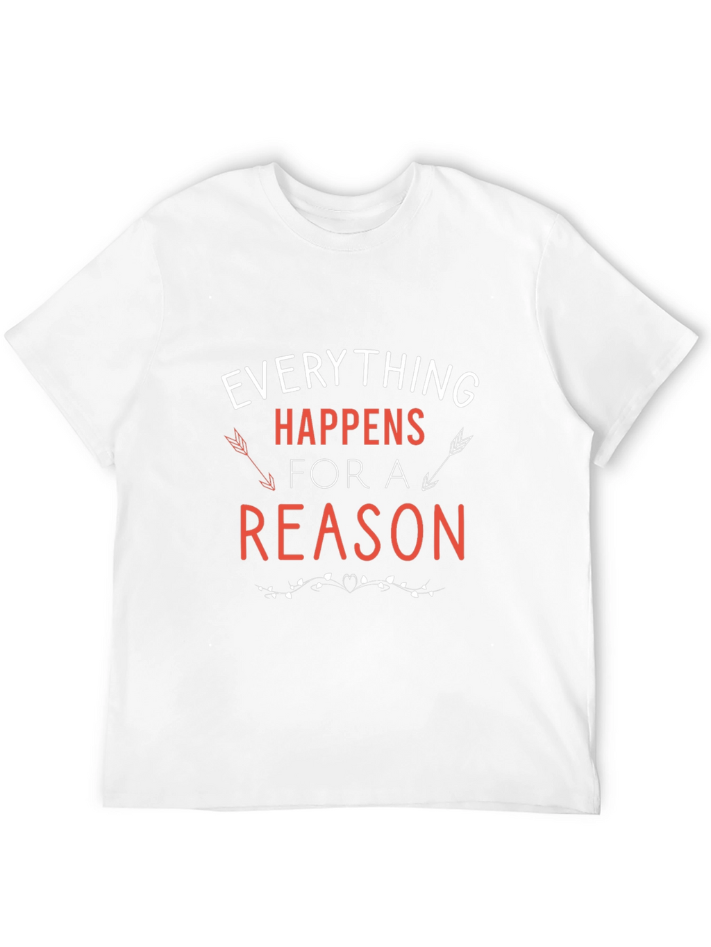 Everything Happens For A Reason Graphic Tee