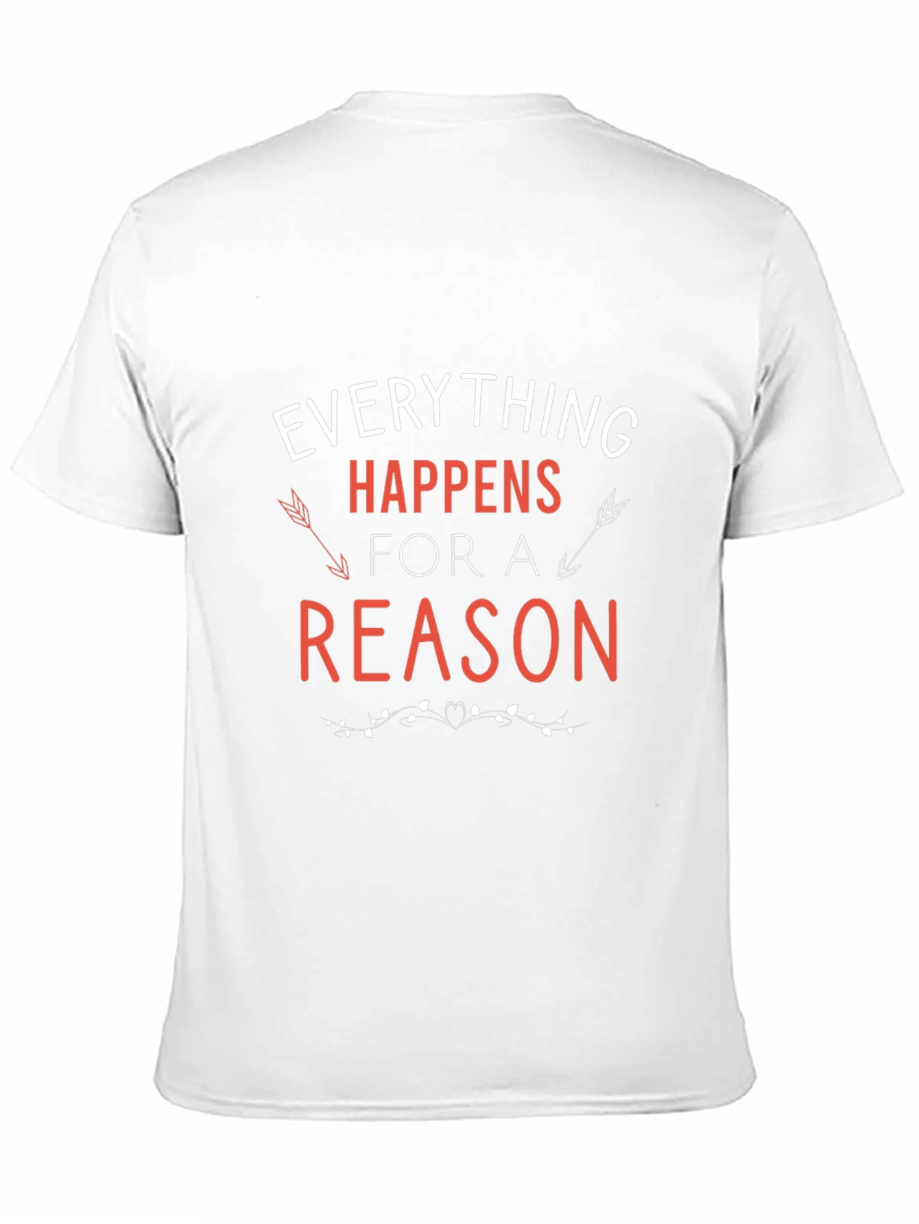 Everything Happens For A Reason Graphic Tee