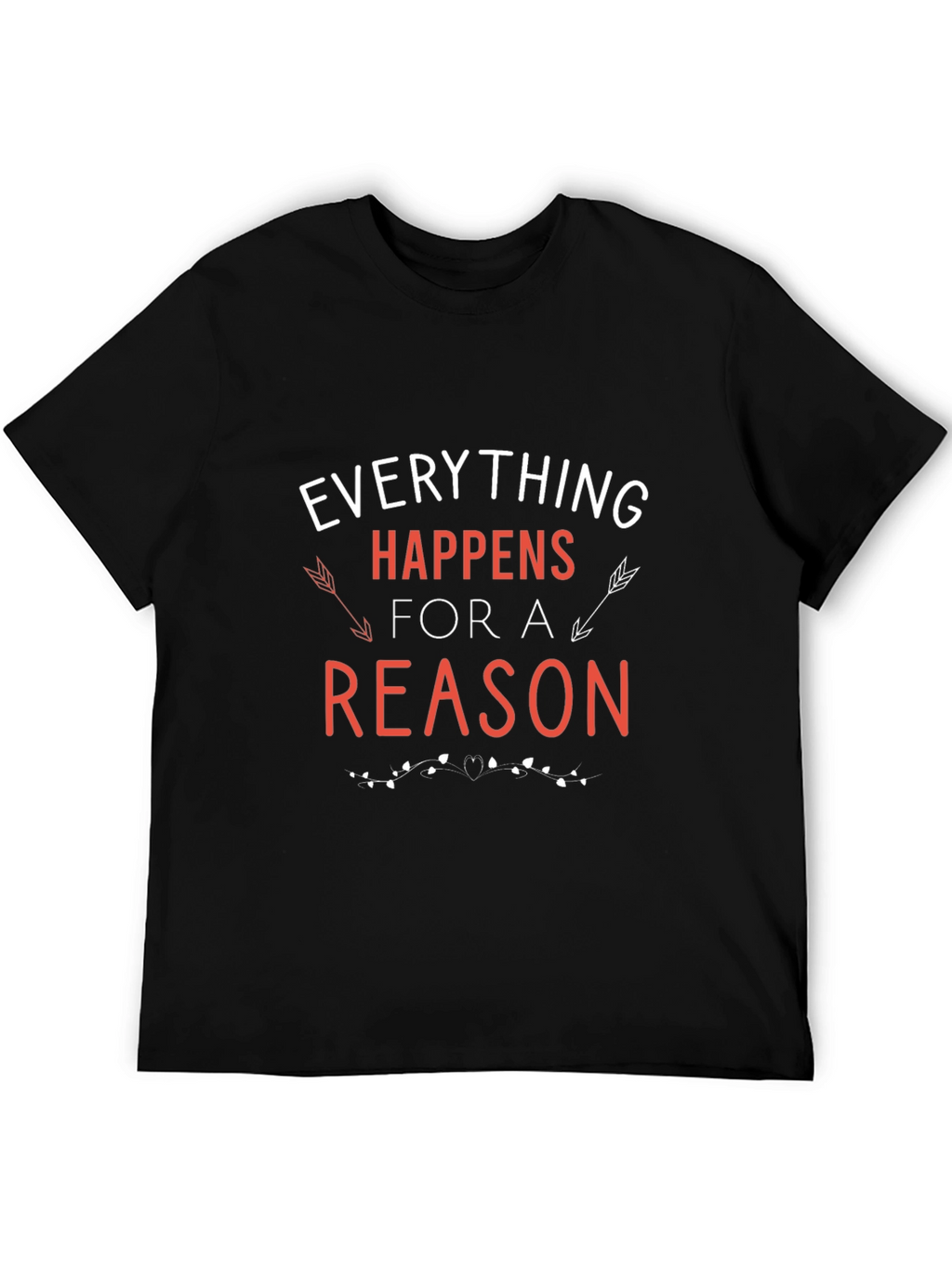 Everything Happens For A Reason Graphic Tee
