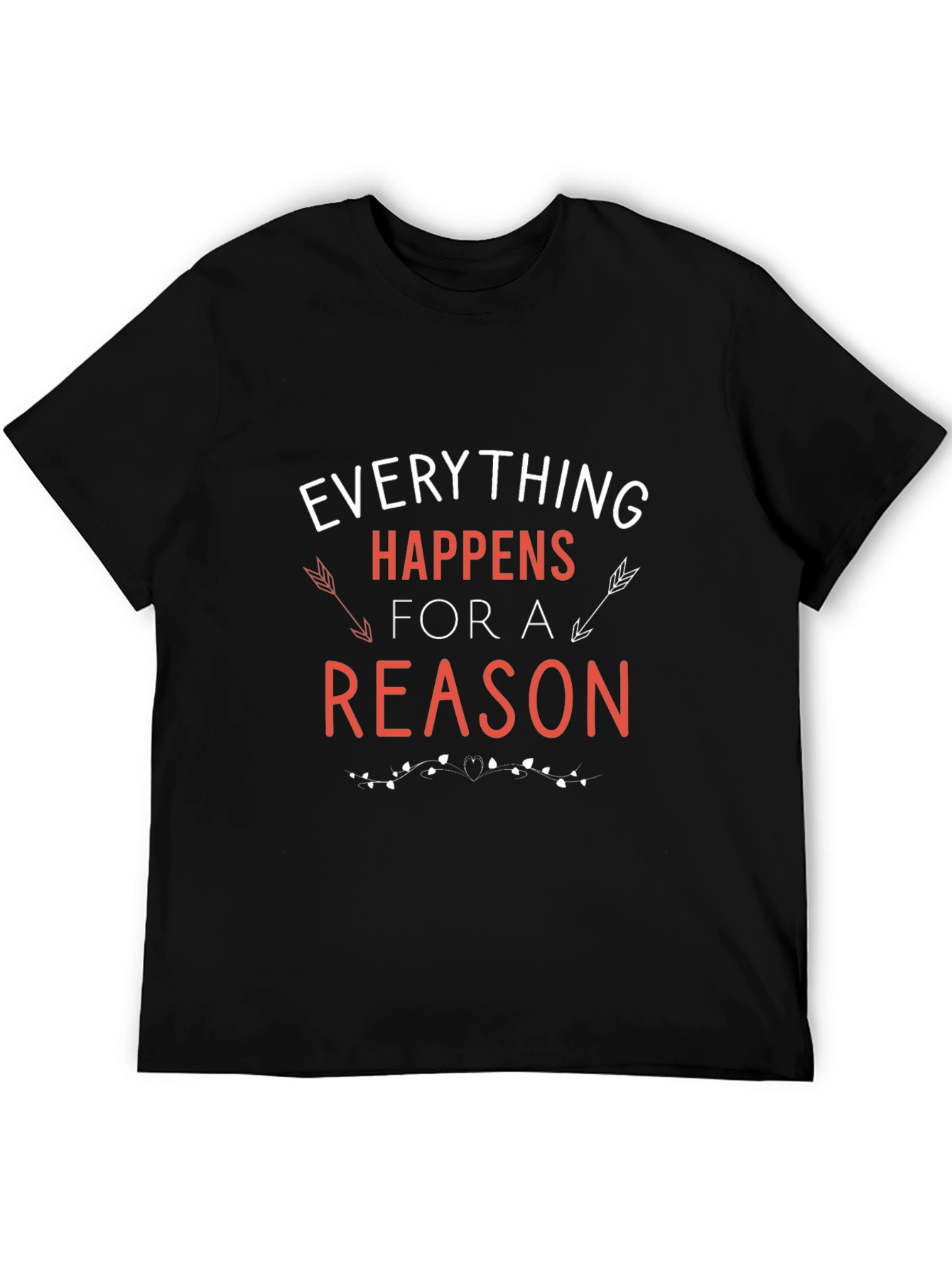 Everything Happens For A Reason Graphic Tee