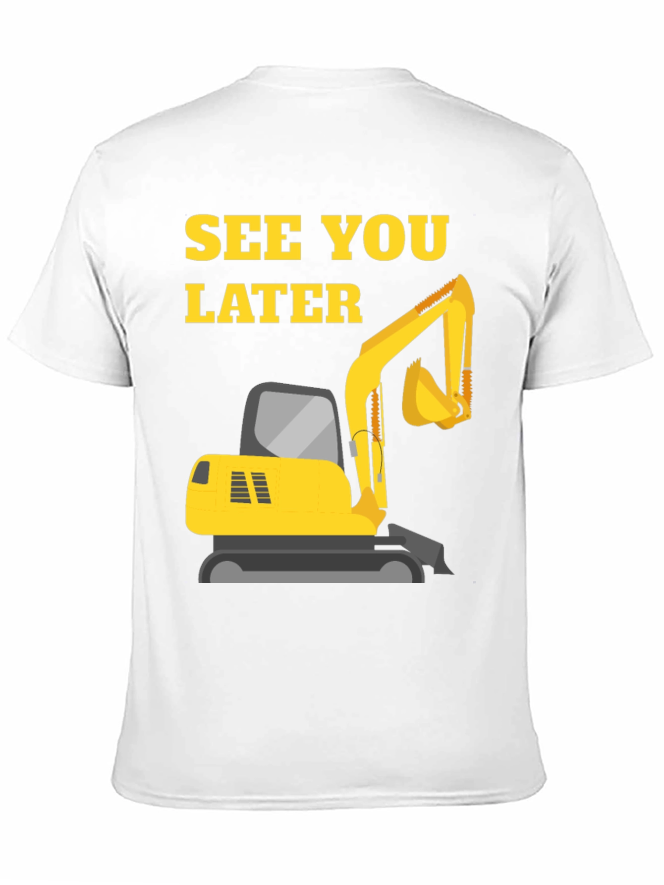 See You Later Excavator Black T-Shirt
