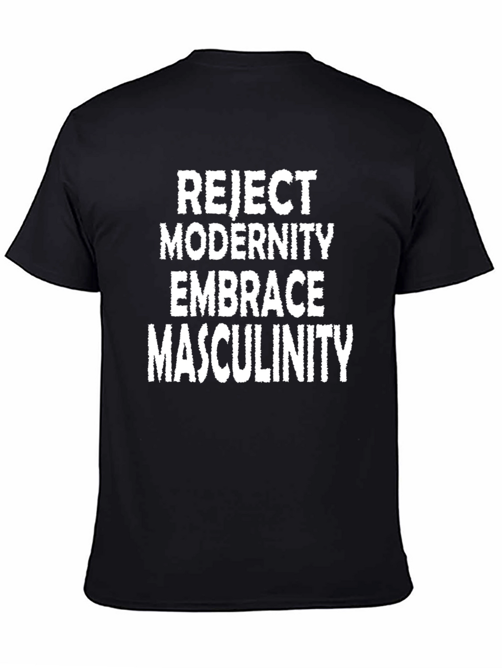 Reject Modernity Embrace Masculinity T-Shirt