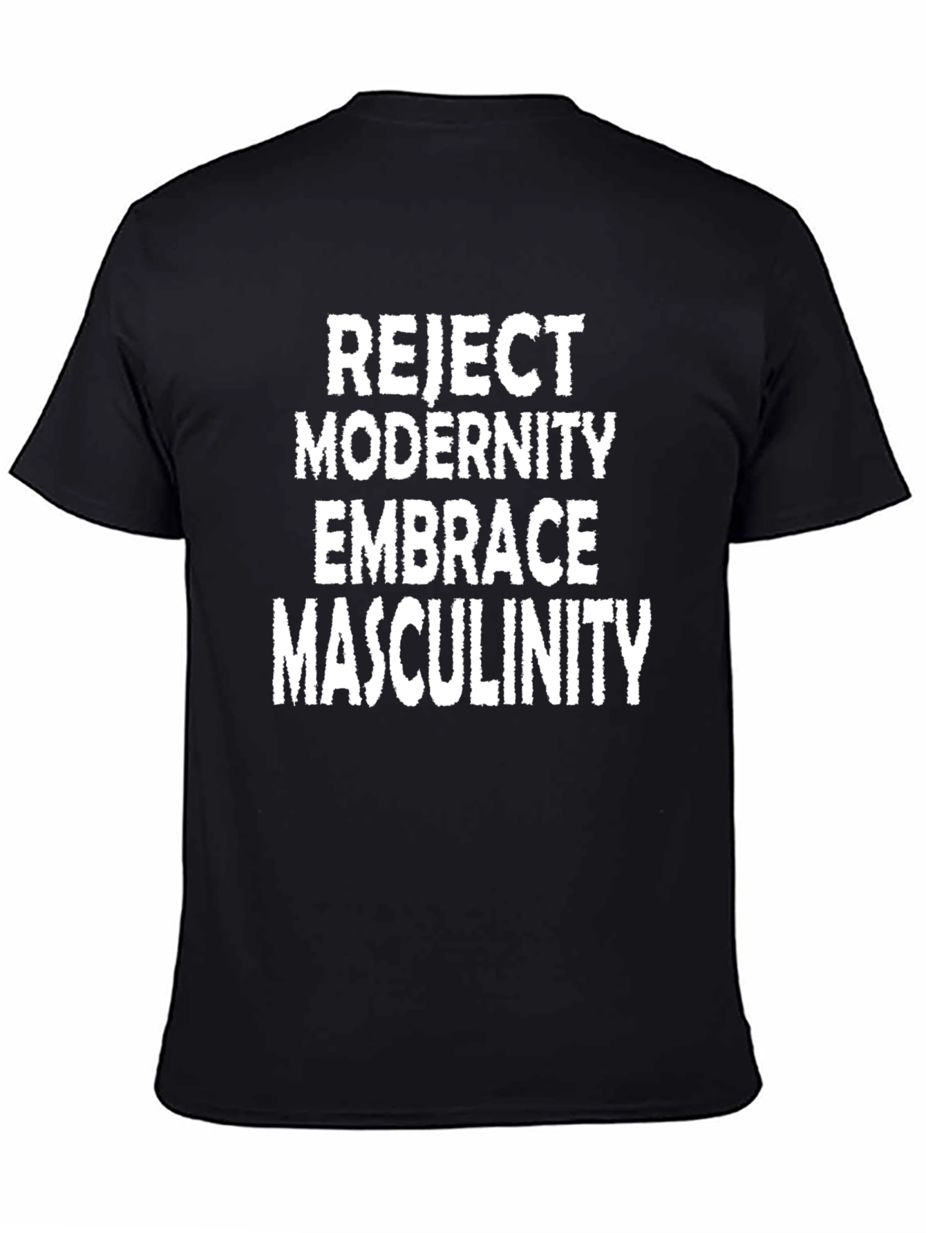 Reject Modernity Embrace Masculinity T-Shirt