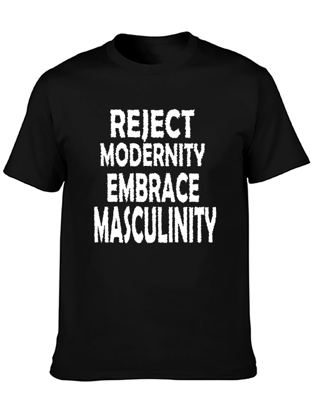 Reject Modernity Embrace Masculinity T-Shirt