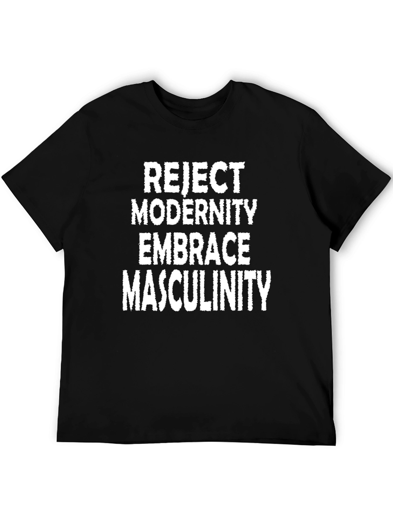 Reject Modernity Embrace Masculinity T-Shirt