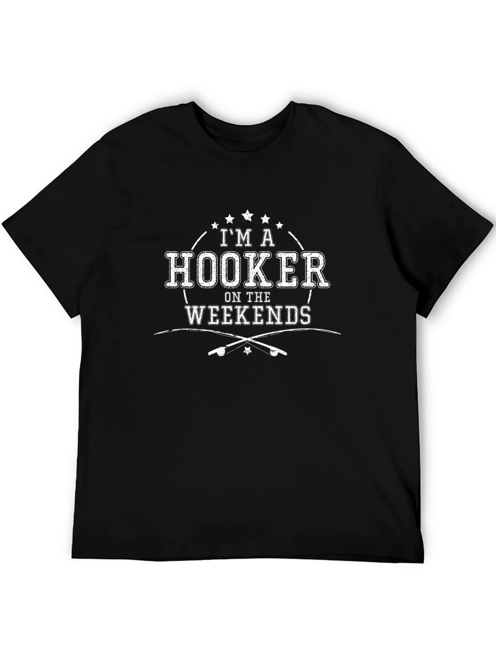 Im A Hooker On Weekends Black T-Shirt